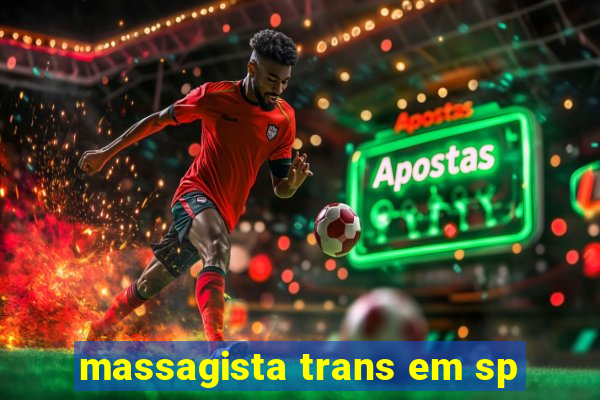 massagista trans em sp